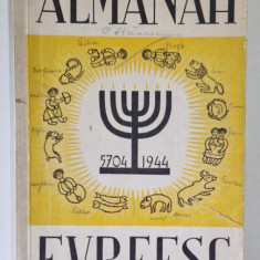 ALMANAHUL EVREESC PE ANUL EBRAIC 5704 ( 1943 - 1944 ) * CONTINE PORTRETUL REGELUI MIHAI I SI AL MARESALULUI ION ANTONESCU