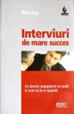 INTERVIURI DE MARE SUCCES-ROS JAY-357484