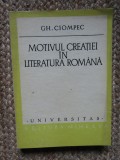 Gh. Ciompec - Motivul creatiei in literatura romana (Editia: 1979)
