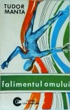 Falimentul Omului - Tudor Manta, Editura Casa Europeana, 1991, 216 pagini, carte in romana