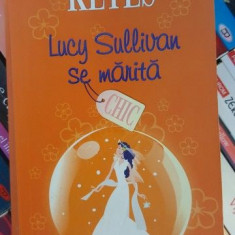 Colectia CHIC Lucy Sullivan se marita-Marian Keyes