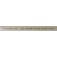 ART GALLERY OF NEW SOUTH WALES , SIDNEY , CATALOGUE OF ACQUISITIONS , 1975