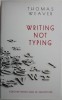 Writing not Typing. Pledoarie pentru eseul de arhitectura &ndash; Thomas Weaver. Carte Arhitectura