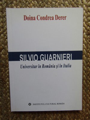 SILVIO GUARNERI - UNIVERSITAR IN ROMANIA SI ITALIA de DOINA CONDREA DERER foto