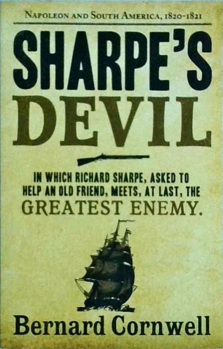 Bernard Cornwell - Sharpe&#039;s Devil. Richard Sharpe and the Emperor. 1820-1821