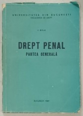 DREPT PENAL , PARTEA GENERALA de C. BULAI , 1987 foto