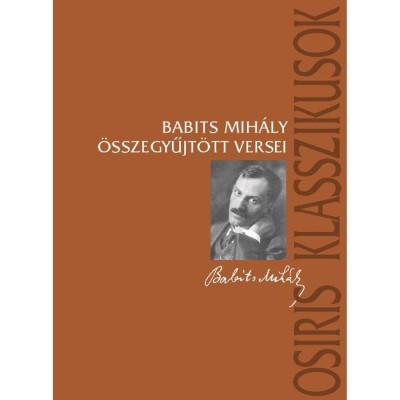 Babits Mih&amp;aacute;ly &amp;ouml;sszegyűjt&amp;ouml;tt versei - Babits Mih&amp;aacute;ly foto