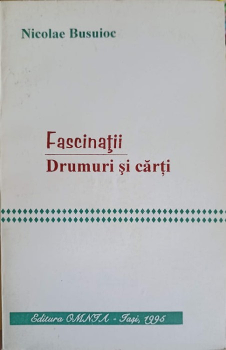 FASCINATII DRUMURI SI CARTI-NICOLAE BUSUIOC-228770