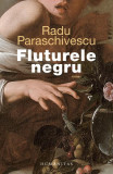 Fluturele Negru, Radu Paraschivescu - Editura Humanitas