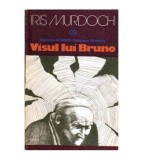 Iris Murdoch - Visul lui Bruno - 112606