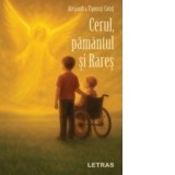 Cerul, pamantul si Rares - Alexandra Tiponut-Cotut