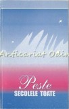 Cumpara ieftin Peste Secolele Toate - Studii Literare, Editura Pontos, 2003, 155 pagini, Limba Romana, ISBN 9975-902-53-7