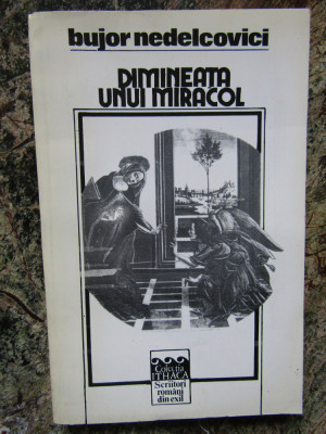 Bujor NEDELCOVICI - DIMINEATA UNUI MIRACOL (prima editie - 1993) foto