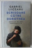 SCRISOARE CATRE DOROTHEA , BREVIAR DE IDEI INDRAGOSTITE de GABRIEL LIICEANU , 2024