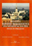 Relațiile rom&acirc;no-ruse/sovietice din secolul al XIX-lea p&acirc;nă &icirc;n prezent - Paperback brosat - Ana-Maria Cătănuş, Antoaneta Olteanu - Editura Universităț