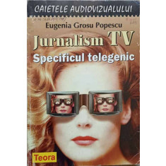JURNALISM TV. SPECIFICUL TELEGENIC-EUGENIA GROSU POPESCU