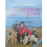 THE PRACTICAL DOG LISTENER The 30 - Day Path to a Lifelong Understanding of Your Dog - 2002 - JAN FENNELL ($S47)