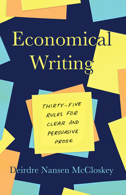 Economical Writing, Third Edition: Thirty-Five Rules for Clear and Persuasive Prose foto