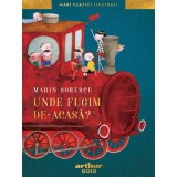 Unde fugim de-acasă? | Mari Clasici Ilustrați - Marin Sorescu