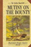 Sir John Barrow - Mutiny on the Bounty, cu ilustratii de John Marshall