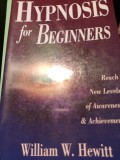 HYPNOSIS FOR BEGINNERS - WILLIAM W. HEWITT, ED LLEWELLIN,2005,259 PAG