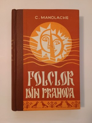 C. Manolache - Folclor din Prahova (Cuv&amp;acirc;nt &amp;icirc;nainte de Al. I. Amzulescu; 1972) foto