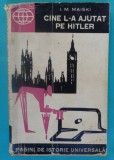 I. M. Maiski &ndash; Cine l-a ajutat pe Hitler - WW2