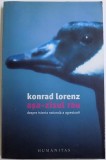 ASA - ZISUL RAU - DESPRE ISTORIA NATURALA A AGRESIUNII de KONRAD LORENZ , 2005