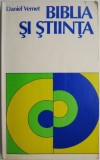 Biblia si stiinta &ndash; Daniel Vernet, carte religie, teologie