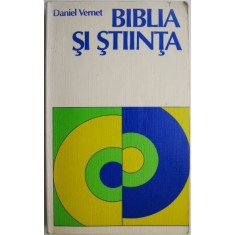Biblia si stiinta &ndash; Daniel Vernet