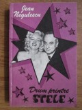 DRUM PRINTRE STELE - JEAN NEGULESCU