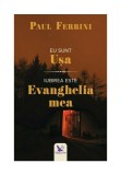 Cumpara ieftin Eu sunt Usa. Iubirea este Evanghelia mea