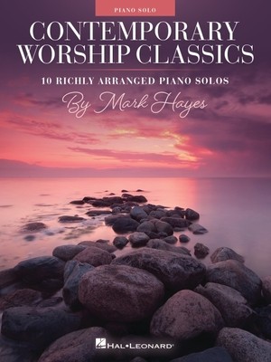 Contemporary Worship Classics: 10 Richly-Arranged Piano Solos by Mark Hayes foto