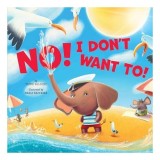 No! I Don&#039;t Want To!