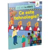 Carte Ilustrata "Ce este Tehnologia?" pentru Copii Curiosi, 40 Pagini, 8 Ani, Educativa, 2024