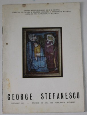 GEORGE STEFANESCU , CATALOG DE EXPOZITIE , OCTOMBRIE , 1983 foto