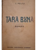 I. Peltz - Tara buna (Editia: Editie interbelica)