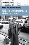 Mihnea Constantinescu: omul care a schimbat Romania fara ca noi sa stim, Curtea Veche