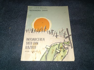 ALEXANDRU SAHIA - INTOARCEREA TATII DIN RAZBOI foto