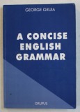 A CONCISE ENGLISH GRAMMAR de GEORGE GRUIA , EDITIA A III-A , 1998