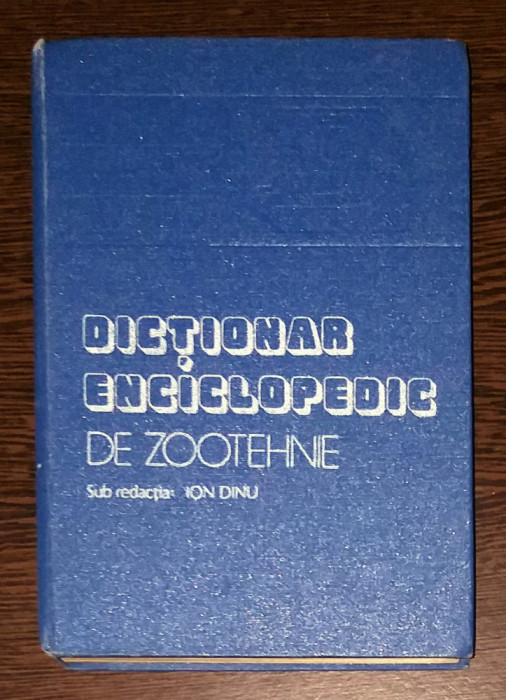 ION DINU - DICTIONAR ENCICLOPEDIC DE ZOOTEHNIE, ED. CERES 1982