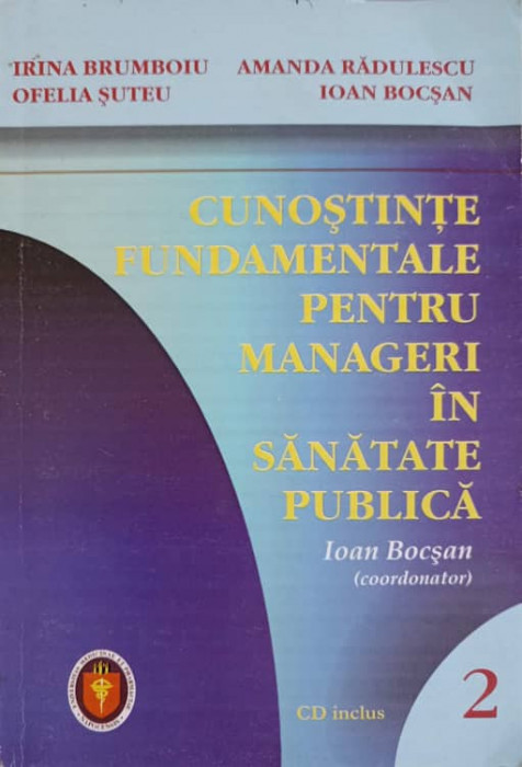 CUNOSTINTE FUNDAMENTALE PENTRU MANAGERI IN SANATATEA PUBLICA (LIPSA CD) VOL.2 EPIDEMIOLOGIE APLICATA-TRINA BRUMB