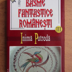 I. Oprisan - Basme fantastice romanesti. Inima putreda volumul 3