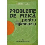 Probleme de fizica pentru gimnaziu - 1994 - Rodica Luca (A234)