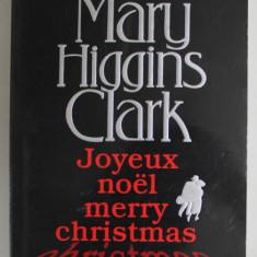 JOYEUX NOEL , MERRY CHRISTMAS par MARY HIGGINS CLARK , 1996