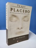 Tu esti Placebo - Joe Dispenza