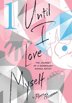 Until I Love Myself, Vol. 1: The Journey of a Nonbinary Manga Artist foto