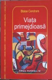 Viata Primejdioasa - Blaise Cendrars - Pandora M, 2003, Clepsidra - Roman Beletristica