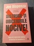 Distruge-ti obiceiurile nocive! Joe Dispenza, Curtea Veche, 2022, 525 pagini. Dezvoltare personala