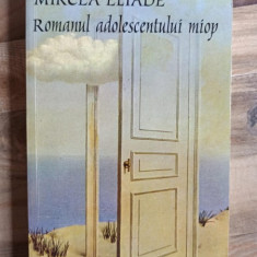 Mircea Eliade - Romanul Adolescentului Miop